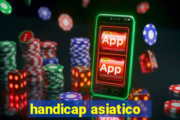 handicap asiatico - 1